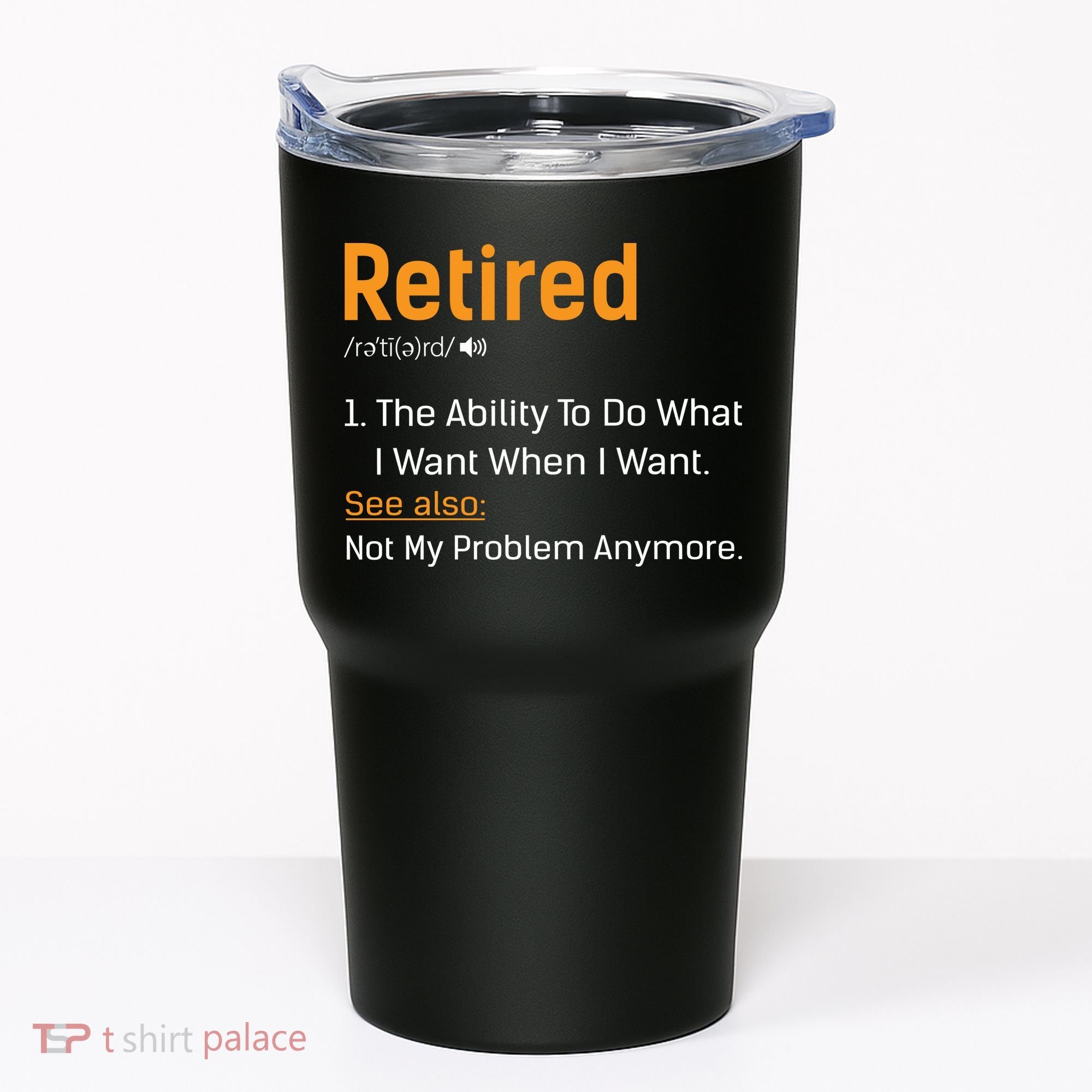 Retired Funny Retirement Gift Tumbler