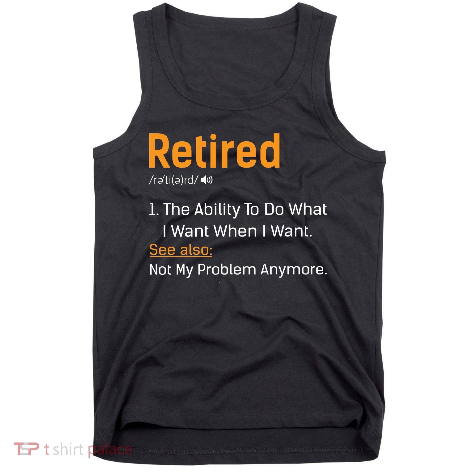 Retired Funny Retirement Gift Tank Top