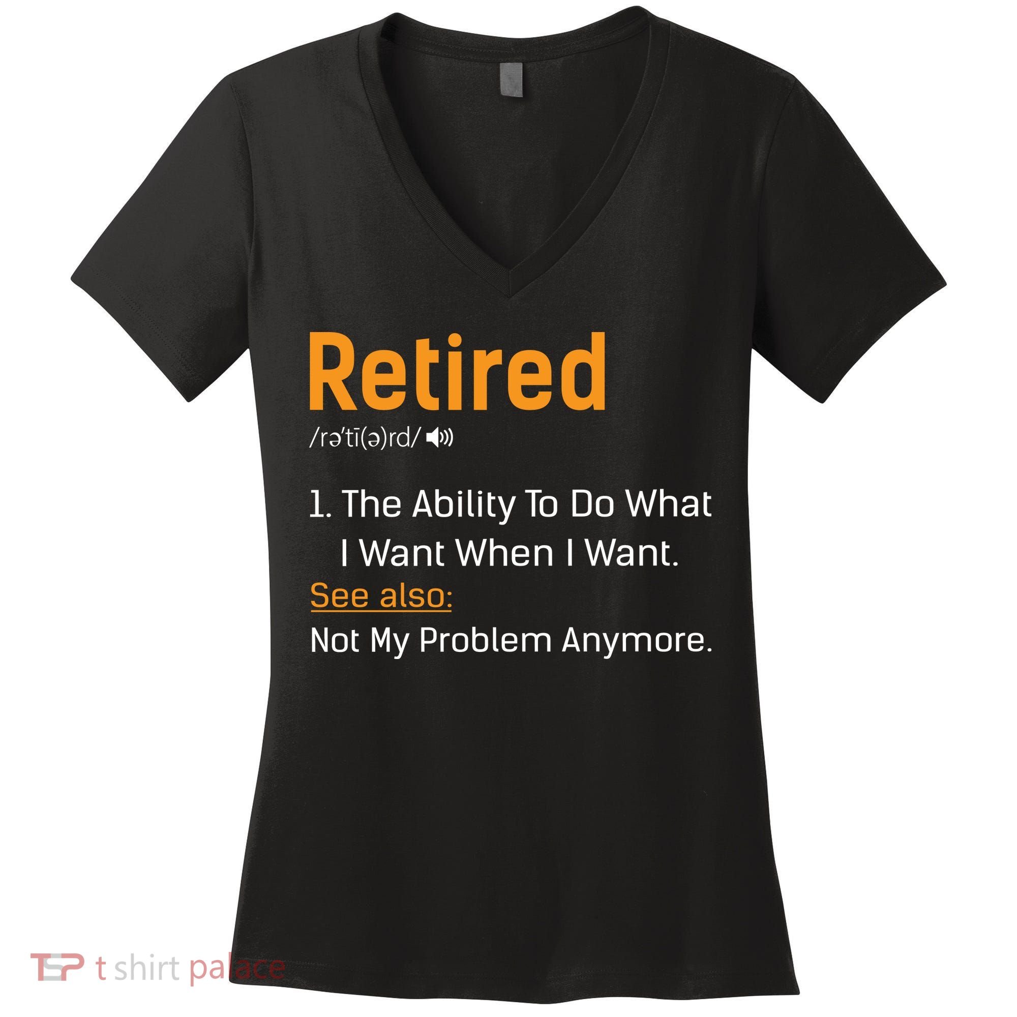 Retired Funny Retirement Gift Women's V-Neck T-Shirt