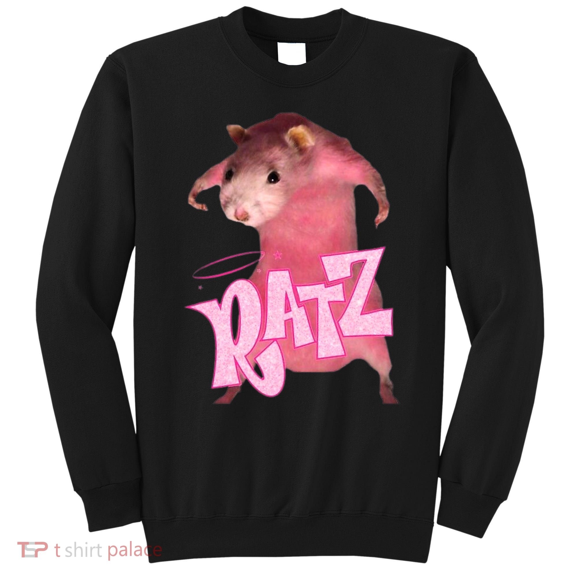 Ratz Funny Rat Funny Mouse Ratz Pink Ratz Mouse Meme Sweatshirt