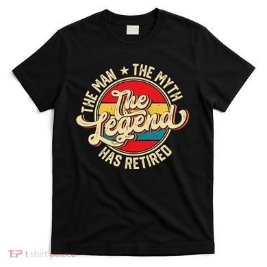Retired Funny Retirement Gift For Men T-Shirt
