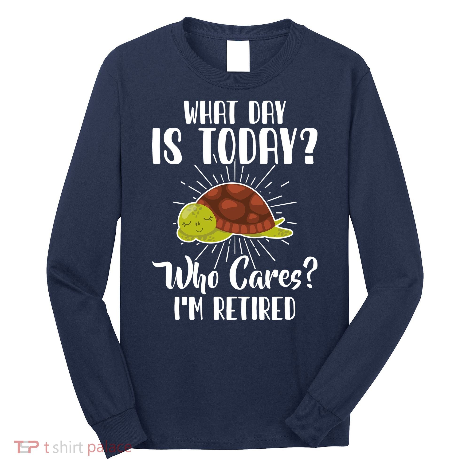 Retired Funny Retirement Gift Long Sleeve Shirt
