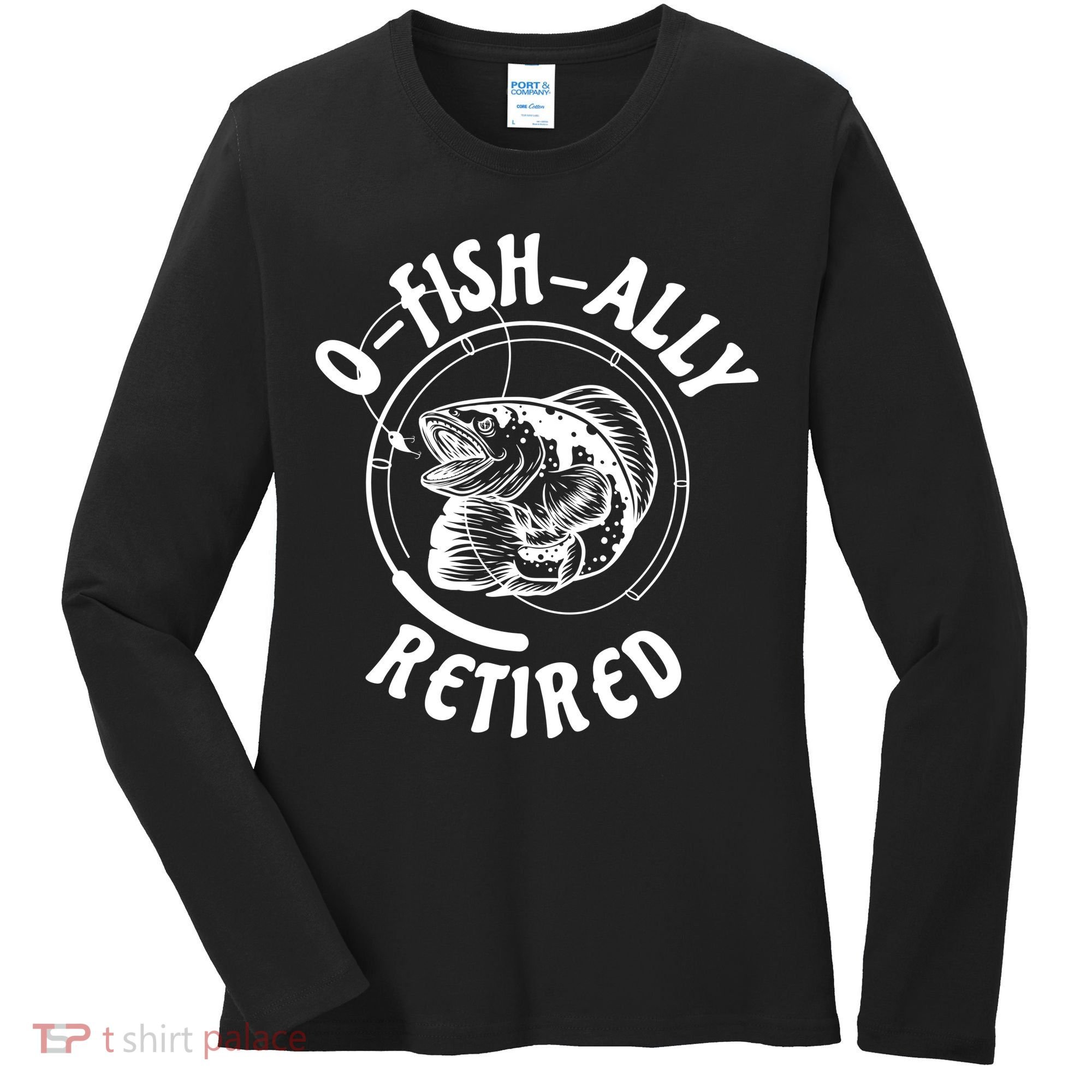 Retired Fishing Retirement Gift Women's Long Sleeve Shirt