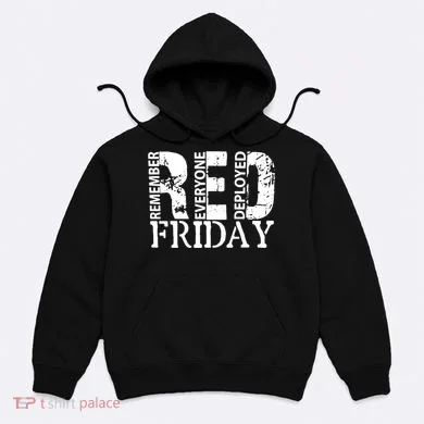 Red Friday Remember Everyone Deployed Hoodie