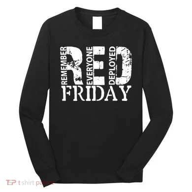 Red Friday Remember Everyone Deployed Long Sleeve Shirt