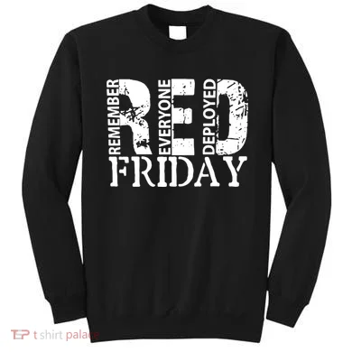 Red Friday Remember Everyone Deployed Sweatshirt