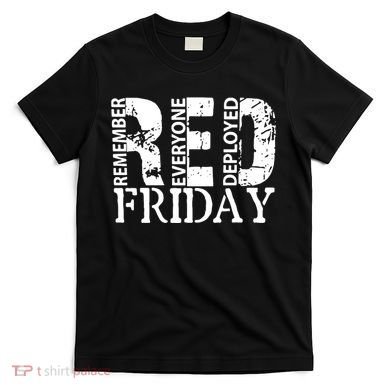 Red Friday Remember Everyone Deployed T-Shirt