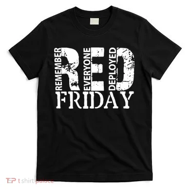 Red Friday Remember Everyone Deployed T-Shirt