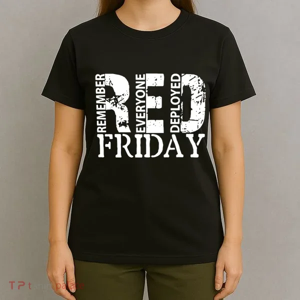 Red Friday Remember Everyone Deployed T-Shirt
