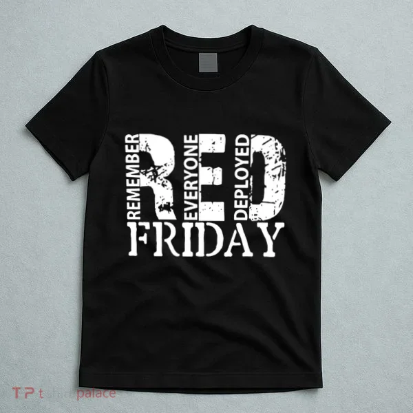 Red Friday Remember Everyone Deployed T-Shirt