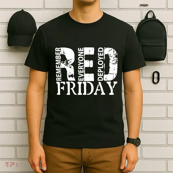 Red Friday Remember Everyone Deployed T-Shirt