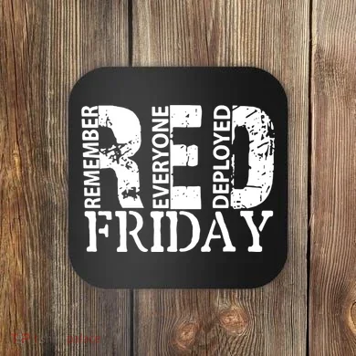 Red Friday Remember Everyone Deployed Coaster