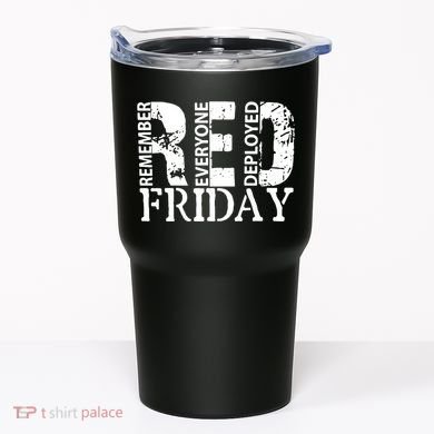 Red Friday Remember Everyone Deployed Tumbler