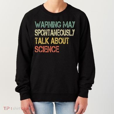 Retro Funny Scientist Warning May Talk About Science Teacher Women's Sweatshirt
