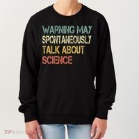 Retro Funny Scientist Warning May Talk About Science Teacher Women's Sweatshirt thumb 0