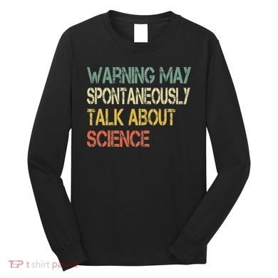 Retro Funny Scientist Warning May Talk About Science Teacher Long Sleeve Shirt