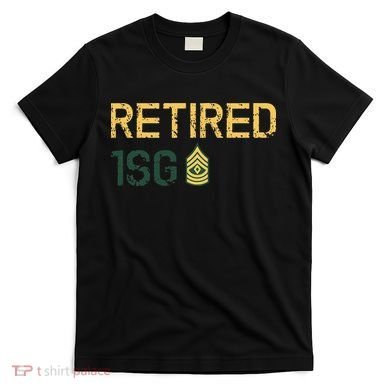 Retired First Sergeant (1SG) T-Shirt