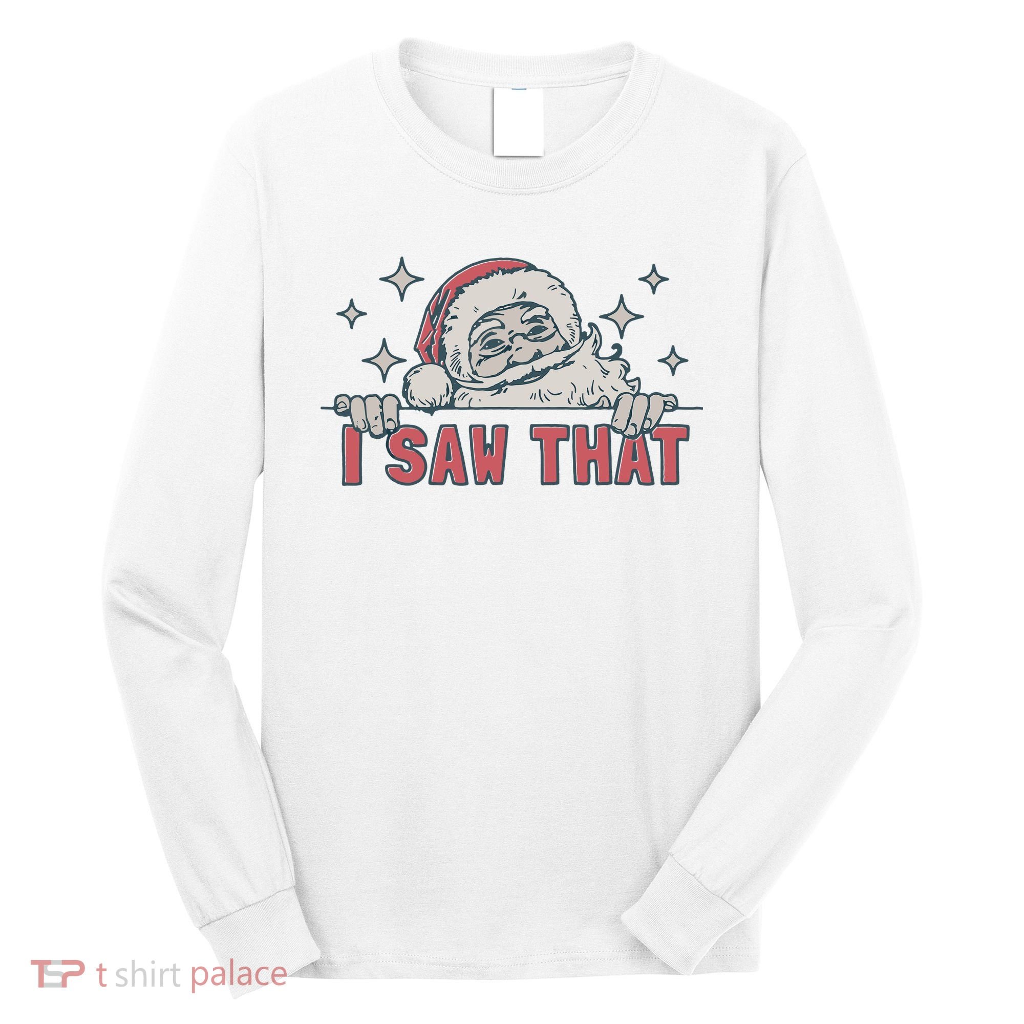 Retro Funny Santa Claus Christmas I Saw That Holiday Xmas Long Sleeve Shirt
