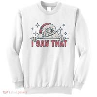 Retro Funny Santa Claus Christmas I Saw That Holiday Xmas Sweatshirt thumb 0