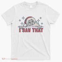 Retro Funny Santa Claus Christmas I Saw That Holiday Xmas T-Shirt thumb 0
