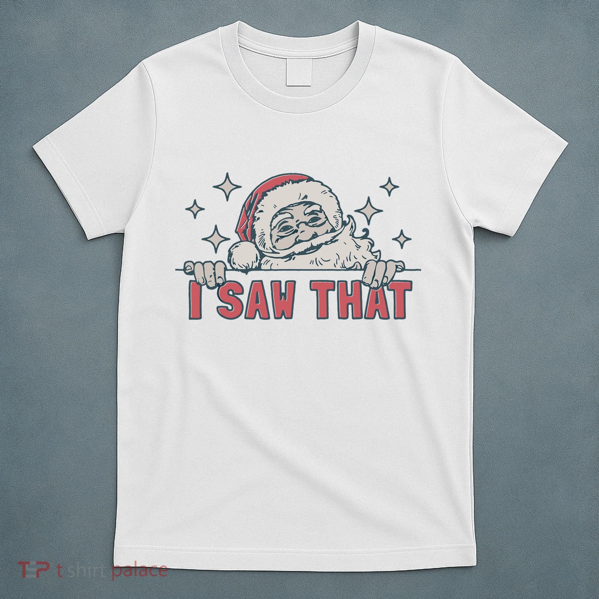 Retro Funny Santa Claus Christmas I Saw That Holiday Xmas T-Shirt