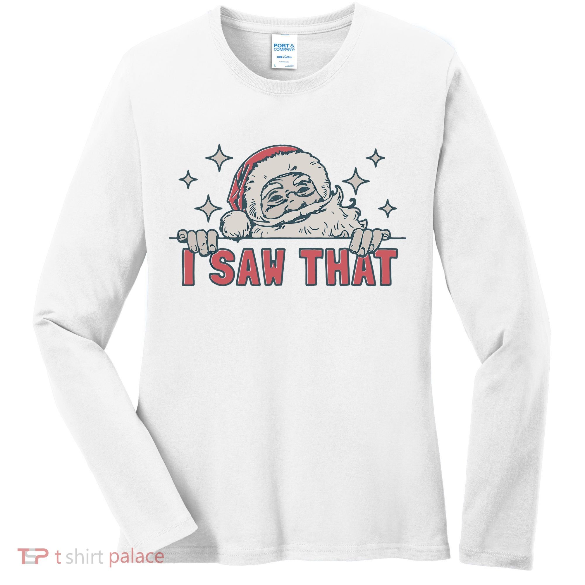 Retro Funny Santa Claus Christmas I Saw That Holiday Xmas Women's Long Sleeve Shirt
