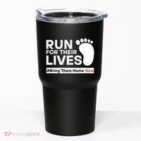 Run For Their Lives Bring Them Home Now Tumbler thumb 0