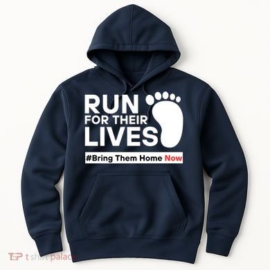 Run For Their Lives Bring Them Home Now Hoodie