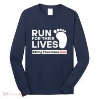 Run For Their Lives Bring Them Home Now Long Sleeve Shirt thumb 0