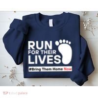Run For Their Lives Bring Them Home Now Sweatshirt thumb 2