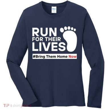 Run For Their Lives Bring Them Home Now Women's Long Sleeve Shirt
