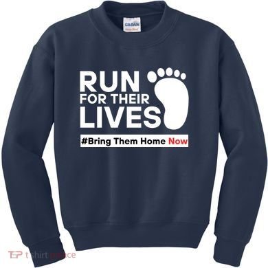 Run For Their Lives Bring Them Home Now Kids Sweatshirt