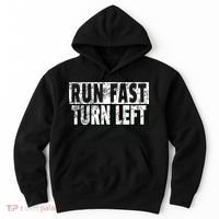 Run Fast Turn Left Funny Track Racing Joke Hoodie thumb 0