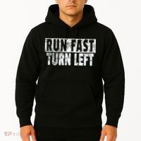 Run Fast Turn Left Funny Track Racing Joke Hoodie thumb 2