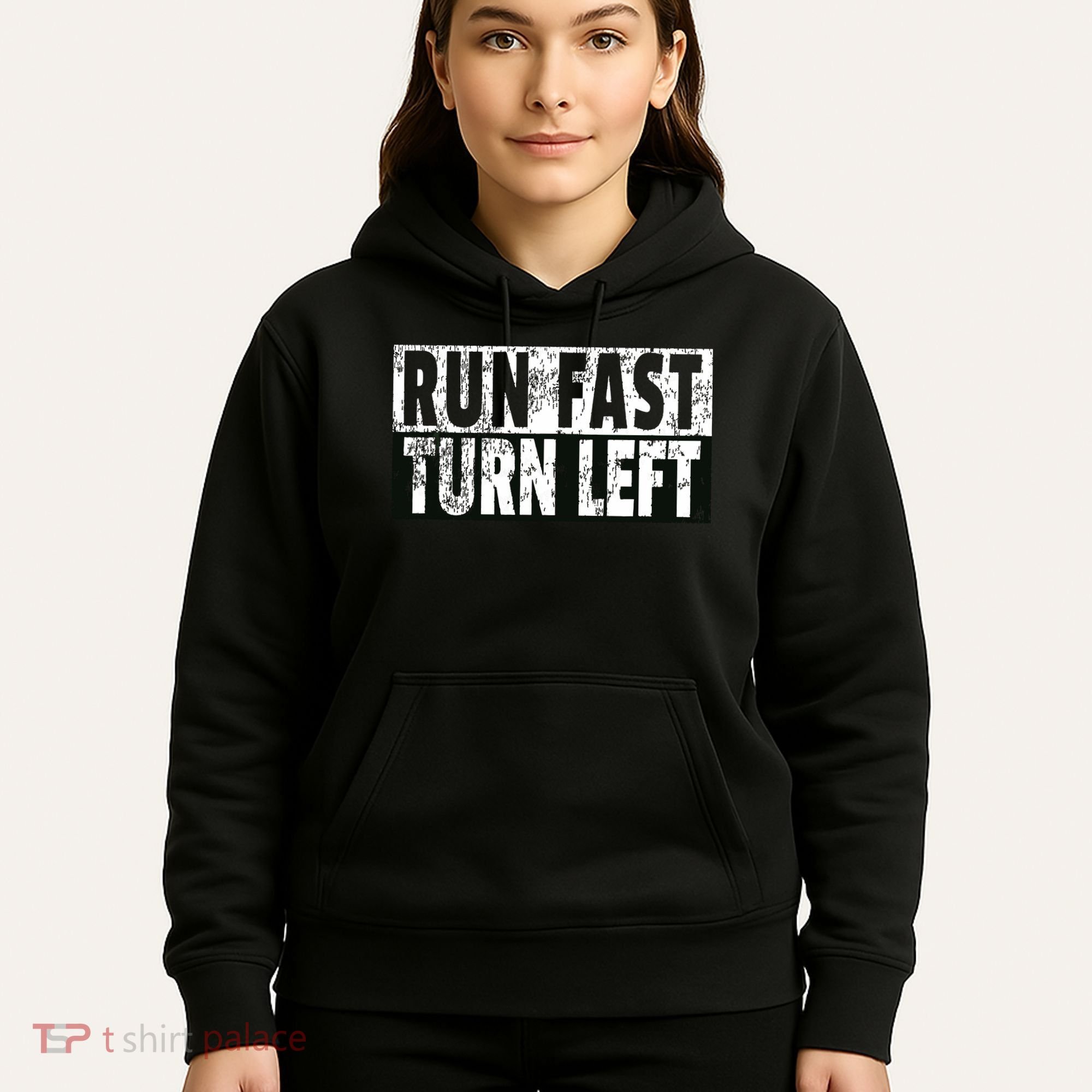 Run Fast Turn Left Funny Track Racing Joke Hoodie
