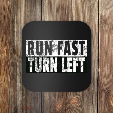 Run Fast Turn Left Funny Track Racing Joke Coaster