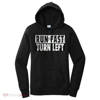 Run Fast Turn Left Funny Track Racing Joke Women's Hoodie