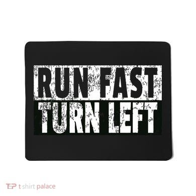 Run Fast Turn Left Funny Track Racing Joke Mousepad
