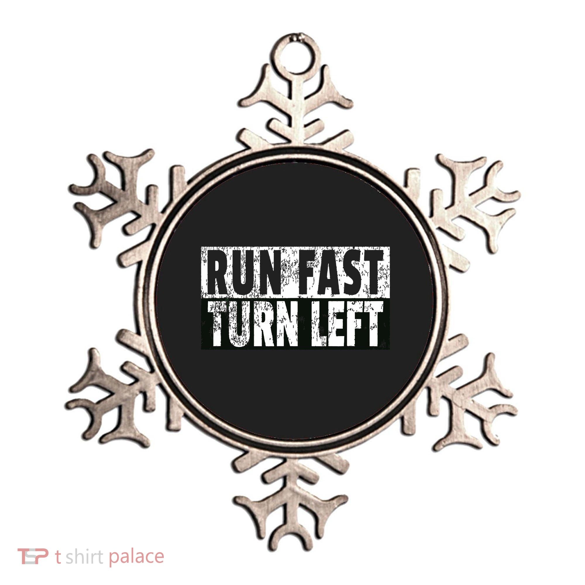 Run Fast Turn Left Funny Track Racing Joke Ornament