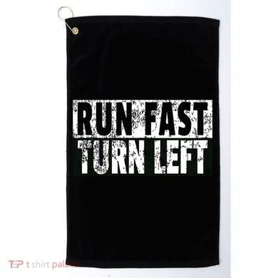 Run Fast Turn Left Funny Track Racing Joke Golf Towel