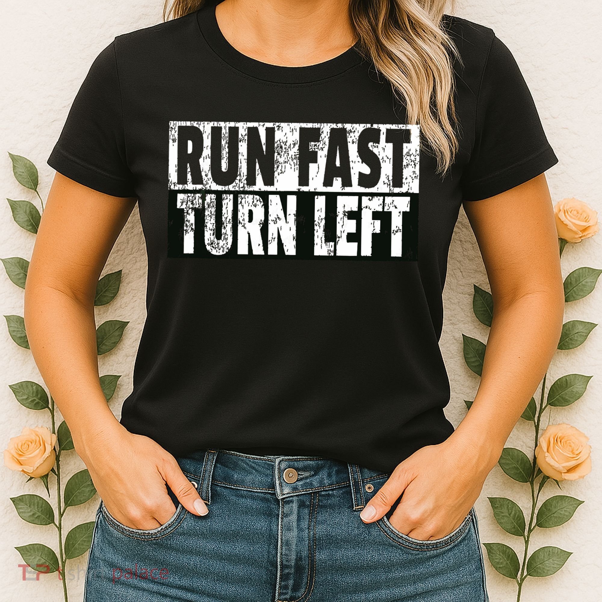 Run Fast Turn Left Funny Track Racing Joke Women's T-Shirt