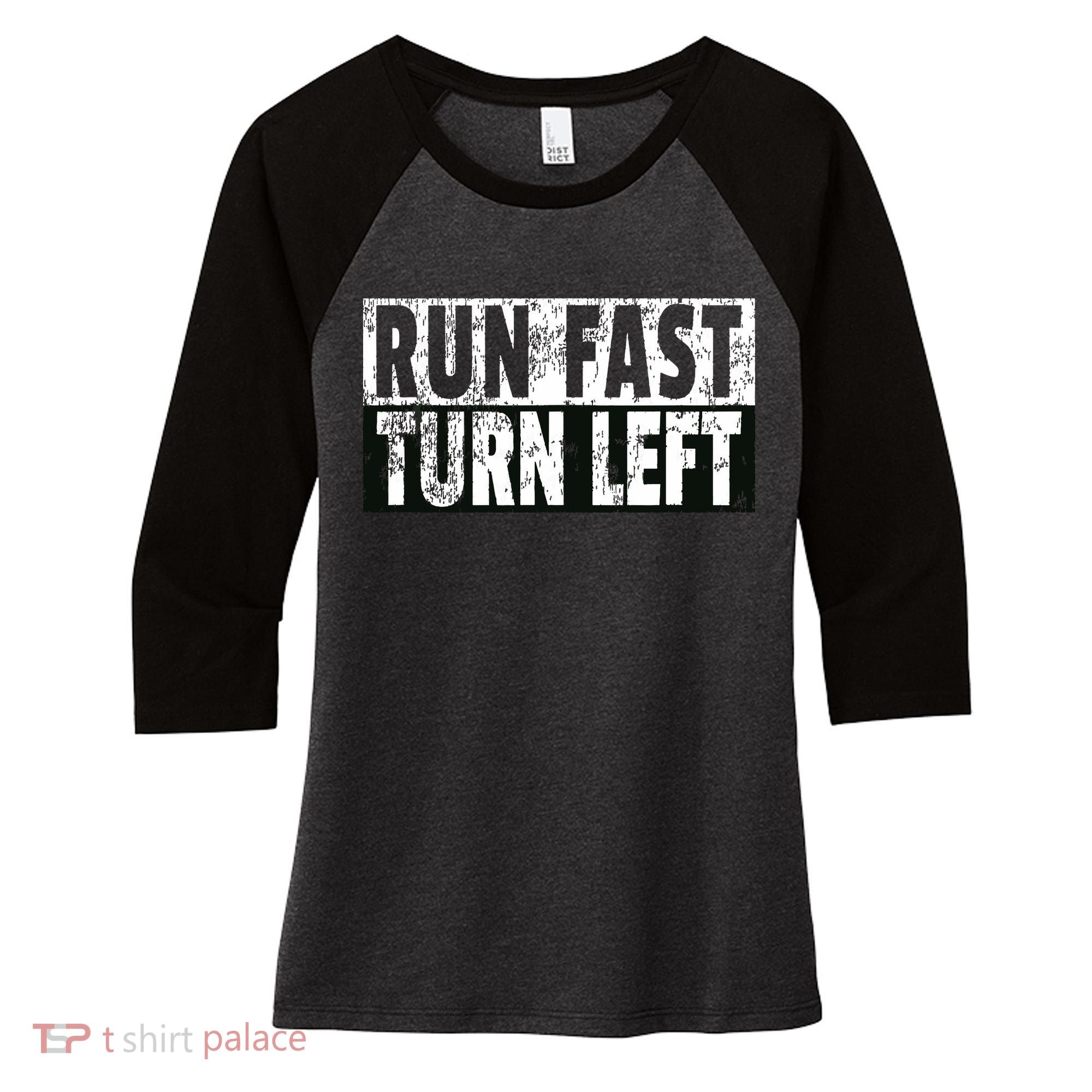 Run Fast Turn Left Funny Track Racing Joke Women's Tri-Blend 3/4-Sleeve Raglan Shirt