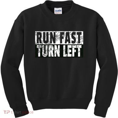 Run Fast Turn Left Funny Track Racing Joke Kids Sweatshirt