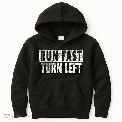 Run Fast Turn Left Funny Track Racing Joke Kids Hoodie