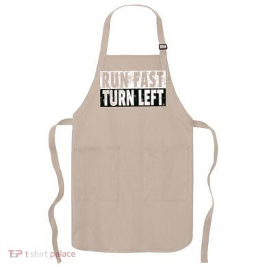 Run Fast Turn Left Funny Track Racing Joke Apron