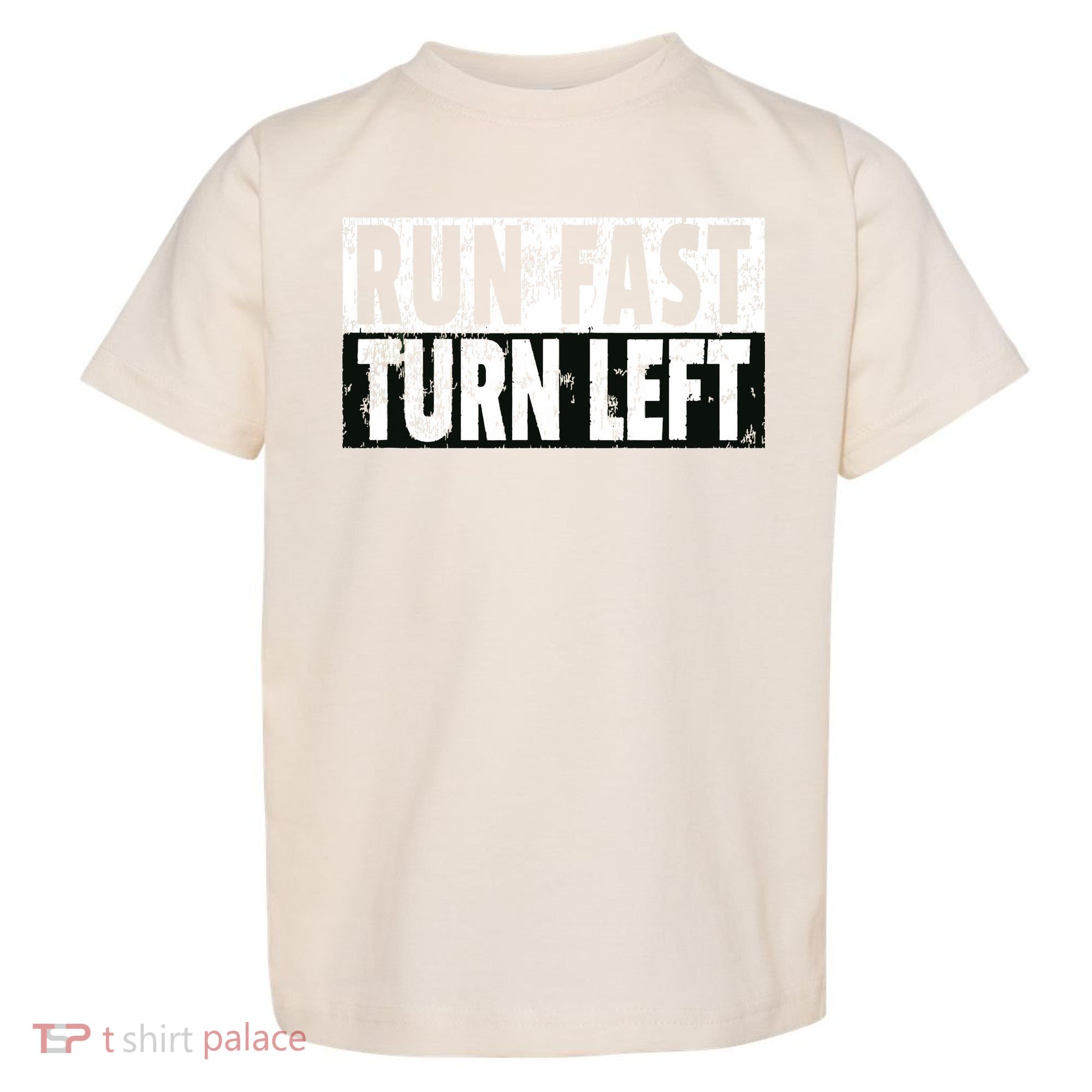 Run Fast Turn Left Funny Track Racing Joke Toddler T-Shirt