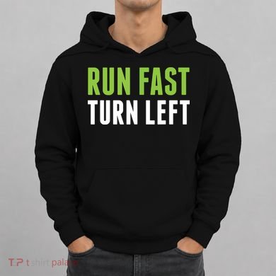 Run Fast Turn Left Track And Field Hoodie