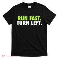 Run Fast Turn Left Funny Track Runner Motivational Fitness T-Shirt thumb 0