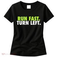 Run Fast Turn Left Funny Track Runner Motivational Fitness Women's T-Shirt thumb 0