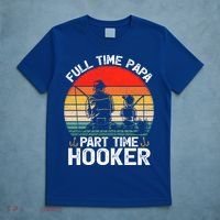 Retro Full Time Papa Part Time Hooker Father's Day Fishing Gift T-Shirt thumb 5